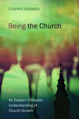 Being the Church by Edward Rommen