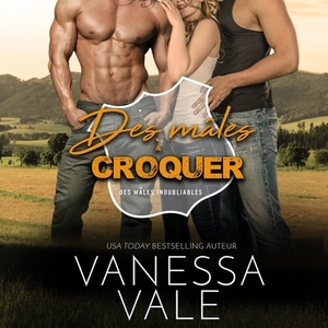 Des Mâles À Croquer by Vanessa Vale