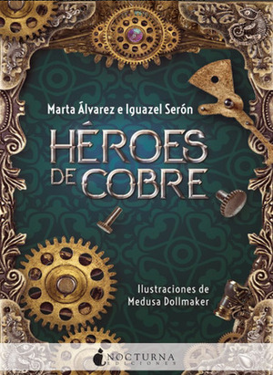 Héroes de cobre by Marta Álvarez, Iguazel Serón