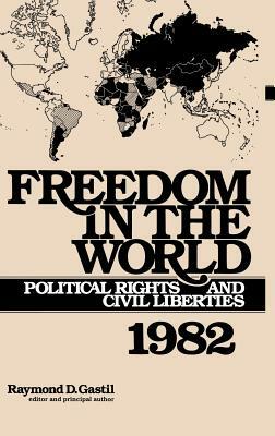 Freedom in the World: Political Rights and Civil Liberties 1982 by Raymond D. Gastil