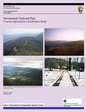 Shenandoah National Park: Traveler Information Coordination Study by U. S. Department National Park Service