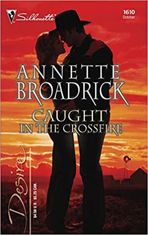 Caught in the Crossfire by Annette Broadrick