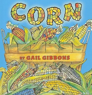 Corn by Gail Gibbons