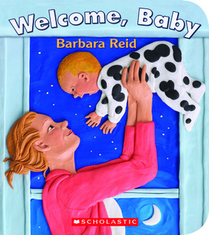 Welcome, Baby by Barbara Reid