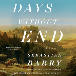 Days Without End by Sebastian Barry