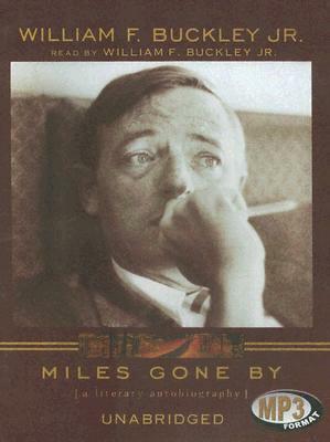 Miles Gone By: A Literary Autobiography by 