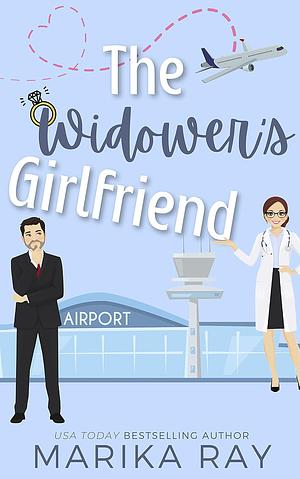 The Widower's Girlfriend by Marika Ray