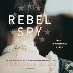 Rebel Spy by Veronica Rossi