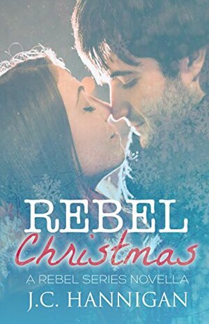 Rebel Christmas by J.C. Hannigan