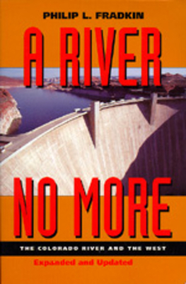 A River No More: The Colorado River and the West by Philip L. Fradkin