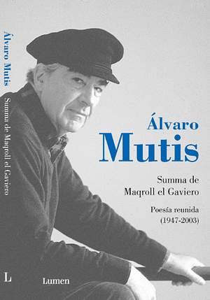 Summa de Maqroll el Gaviero by Álvaro Mutis