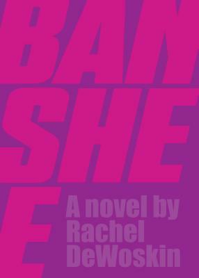 Banshee by Rachel DeWoskin