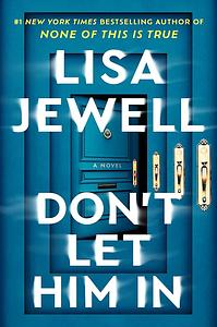 Don’t Let Him In by Lisa Jewell