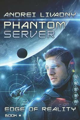 Edge of Reality (Phantom Server: Book #1) by Andrei Livadny