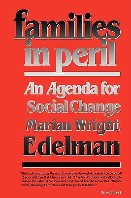 Families in Peril: An Agenda for Social Change by Marian Wright Edelman