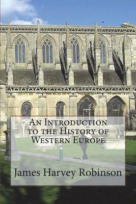 An Introduction to the History of Western Europe by James Harvey Robinson