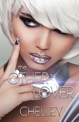 The Other Lover: A Novella by Chelley