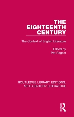 The Eighteenth Century: The Context of English Literature by 