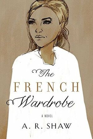 The French Wardrobe by A.R. Shaw