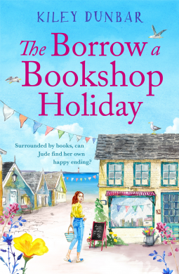 The Borrow A Bookshop Holiday by Kiley Dunbar