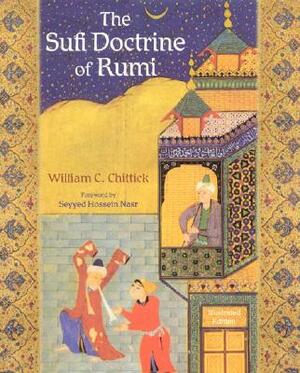 The Sufi Doctrine of Rumi by William C. Chittick