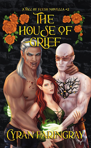 House of Grief  by Cyran Faringray