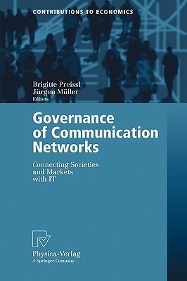 Governance of Communication Networks: Connecting Societies and Markets with IT by 