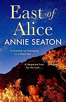 East of Alice by Annie Seaton, Annie Seaton