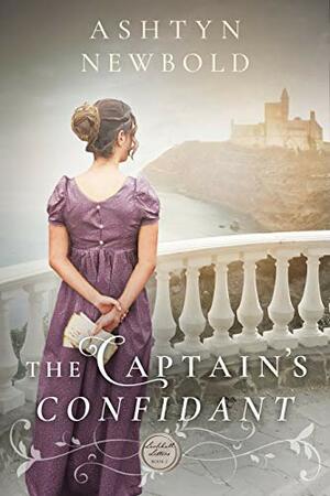 The Captain's Confidant (Larkhall Letters #2) by Ashtyn Newbold