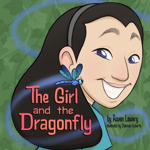 The Girl and the Dragonfly by Raven Lowery