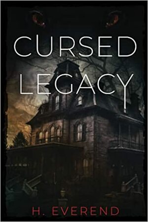 Cursed Legacy by H. Everend