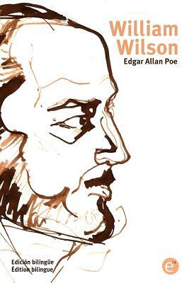 William Wilson: Edición bilingüe/Édition bilingue by Edgar Allan Poe