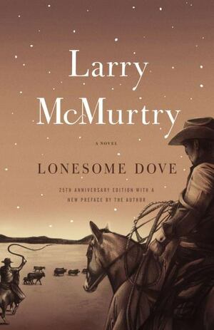 Lonesome Dove by Larry McMurtry