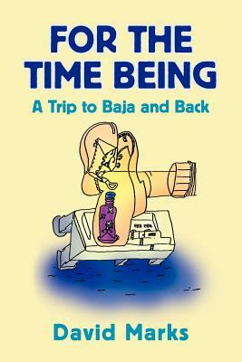 For the Time Being by David Marks