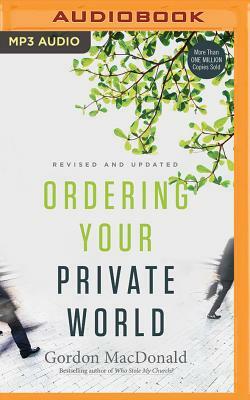 Ordering Your Private World by Gordon MacDonald