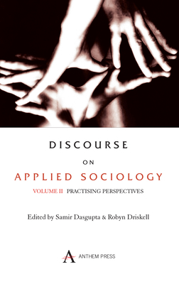 Discourse on Applied Sociology: Volume 2: Practising Perspectives by 
