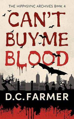 Can't Buy Me Blood by D.C. Farmer