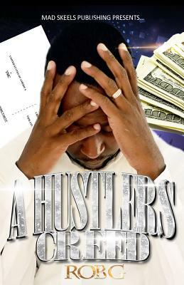 Hustler's Creed by Rob G