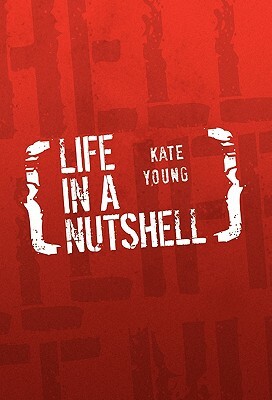 Life in a Nutshell by Kate Young