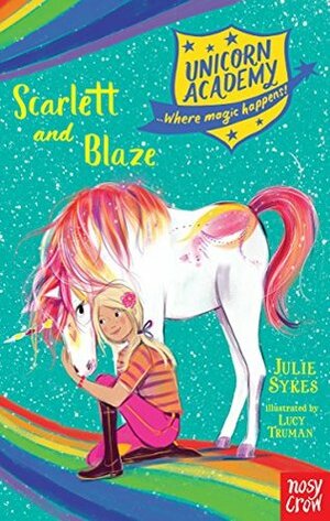 Scarlett and Blaze by Julie Sykes, Lucy Truman