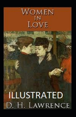 Women in Love Illustrated by D.H. Lawrence