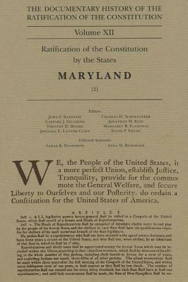 The Documentary History of the Ratification of the Constitution Volume XII: Ratification of the Constitution by the States, Maryland [2] by 