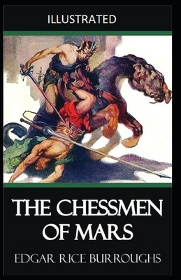 The Chessmen of Mars Illustrated by Edgar Rice Burroughs