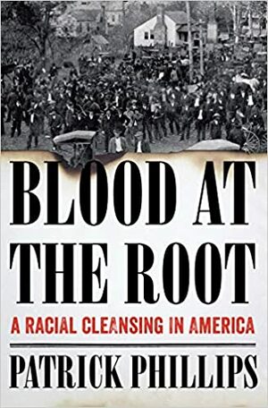 Korzenie we krwi. Czystki etniczne w Ameryce by Patrick Phillips