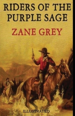 Riders of the Purple Sage Illustrated by Zane Grey