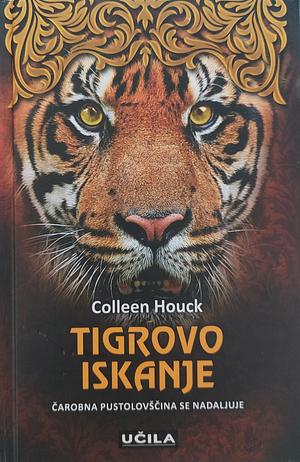 Tigrovo iskanje by Colleen Houck, Colleen Houck
