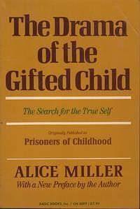 The Drama of the Gifted Child by Ruth Ward, Alice Miller