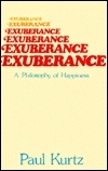 Exuberance: A Philosophy Of Happiness by Paul Kurtz