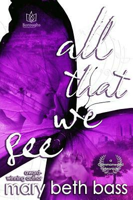 all that we see by Mary Beth Bass