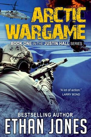 Arctic Wargame: A Justin Hall Spy Thriller by Ethan Jones